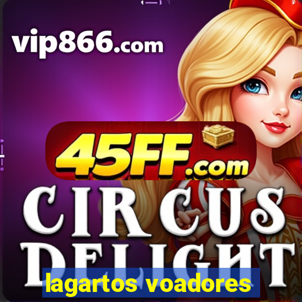 lagartos voadores